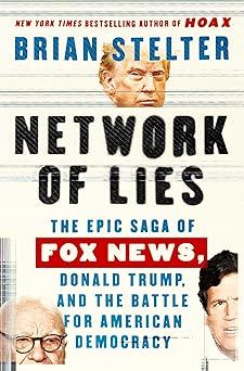 Network of Lies: The Epic Saga of Fox News, Donald Trump, and the Battle for American Democracy | Amazon (US)