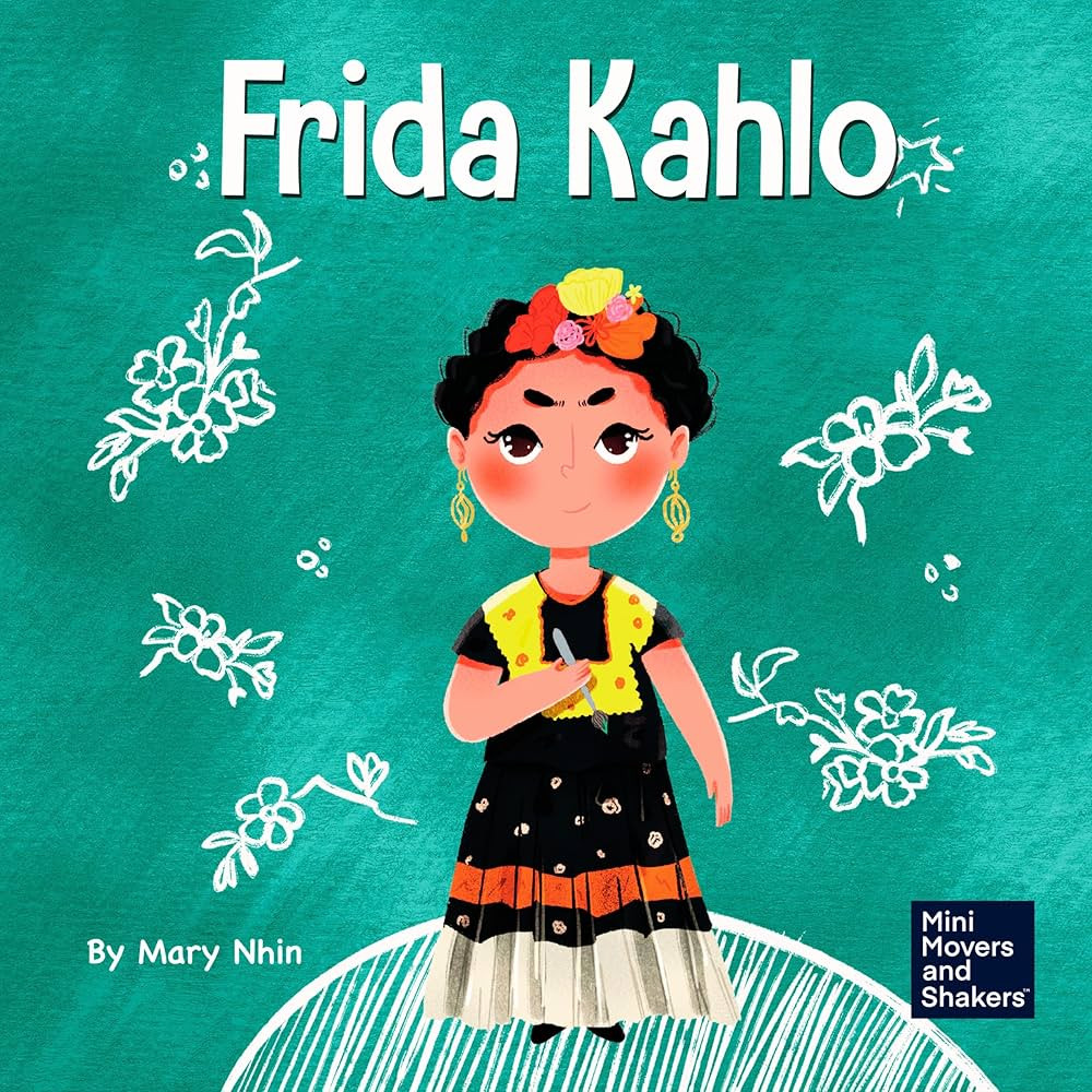 Frida Kahlo: A Kid's Book About Expressing Yourself Through Art (Mini Movers and Shakers) | Amazon (US)