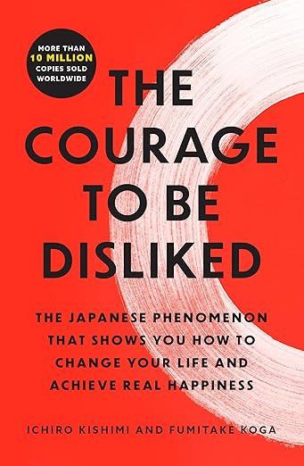 The Courage to Be Disliked: The Japanese Phenomenon That Shows You How to Change Your Life and Ac... | Amazon (US)