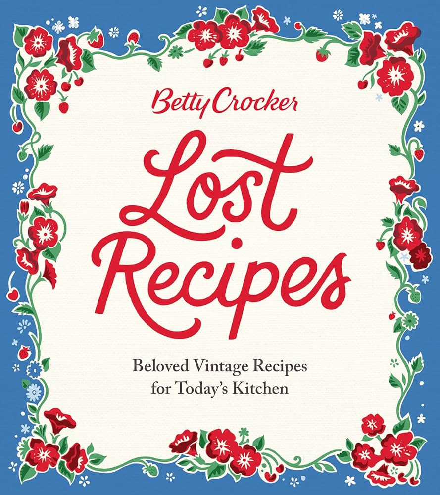Betty Crocker Lost Recipes: Beloved Vintage Recipes for Today's Kitchen | Amazon (US)
