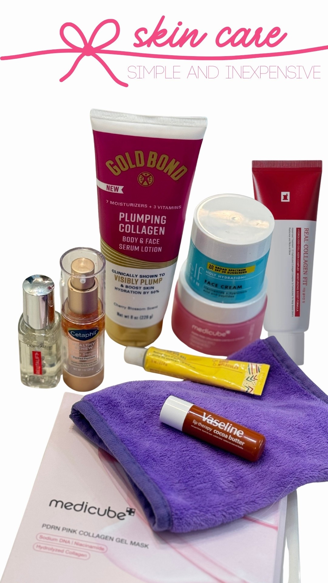 Simple and inexpensive skincare. 

Always: Vaseline lip therapy 

Morning: elf face cream + Medicube capsule cream + Good Molecules Wake Up eye gel

Evening: Erase Your Face cloth + Cetaphil Healthy Renew face serum + L’Oréal Revitalift Hydrating eye serum 

Weeknd Extras:  Gold Bond Plumping Collagen Body and Fave Serum + Medicube or Real Collagen fit mask 