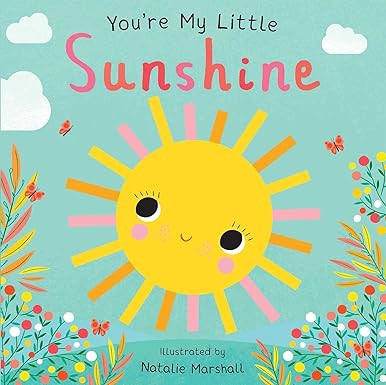 You're My Little Sunshine      Board book – February 1, 2022 | Amazon (US)