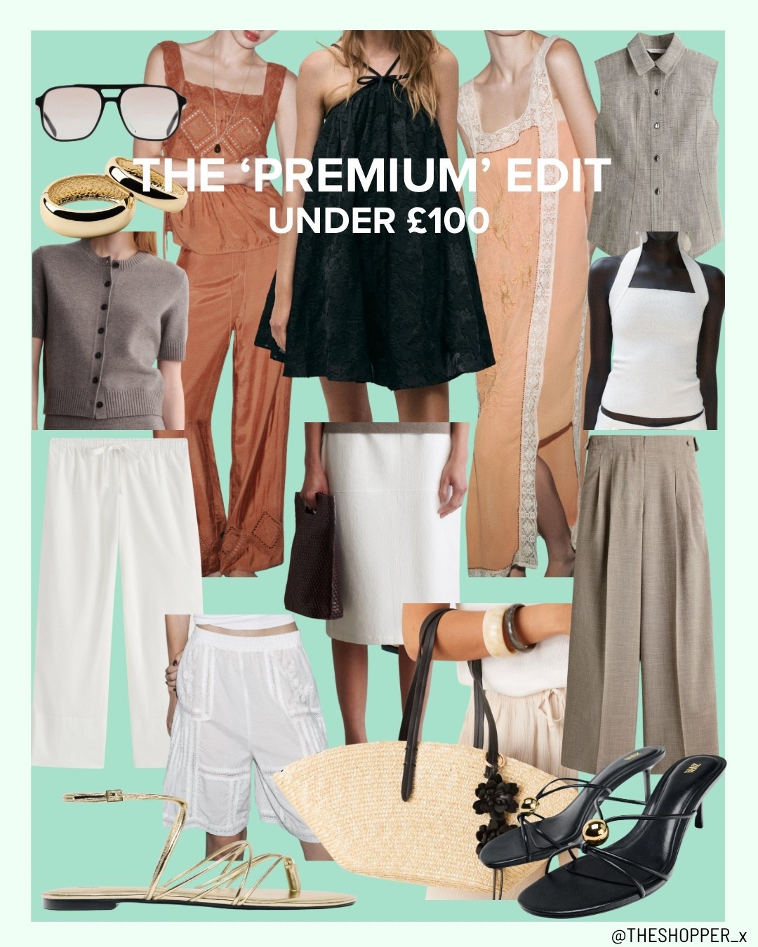 The 'Premium' Edit Under £100
Sleeveless shirt, jacquard weave strappy dress, wide tailored trousers, oversized square frame aviator sunglasses, cotton pencil skirt, merino wool short sleeve cardigan, drawstring cotton trousers, rhombus lace trousers, argyle lace top, embroidered lace dress, embroidered lace bermuda shorts, halter stretch top, sandals with metal detail, pack of metal bracelets, gold strappy flat sandals, woven straw bag with flower charm 