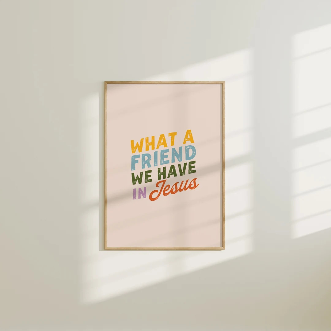 What A Friend We Have In Jesus Print: Christian Wall Art (Digital Download) | Etsy (US)
