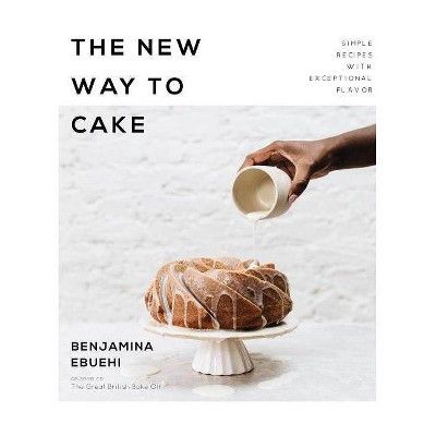 The New Way to Cake - by  Benjamina Ebuehi (Paperback) | Target