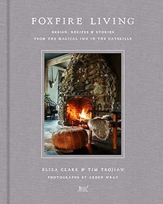 Foxfire Living: Design, Recipes, and Stories from the Magical Inn in the Catskills | Amazon (US)
