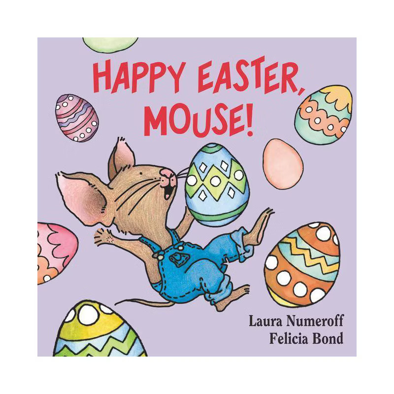 Happy Easter, Mouse! (If You Give?) by Laura Joffe Numeroff (Board Book) | Target