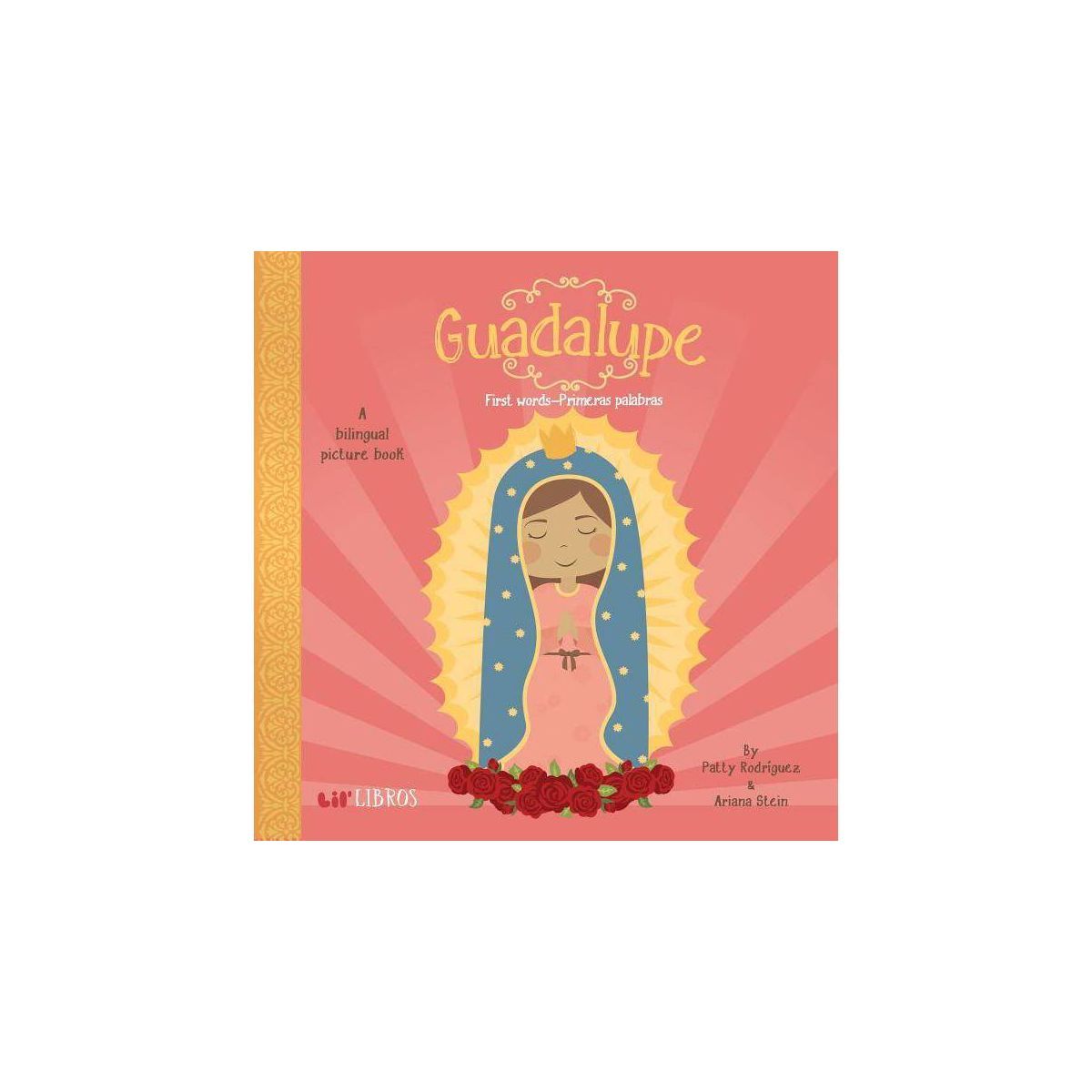 Guadalupe : First Words / Primeras Palabras (Hardcover) by Patty Rodriguez | Target