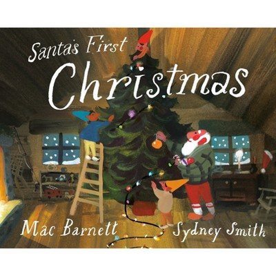 Santa's First Christmas - by  Mac Barnett (Hardcover) | Target