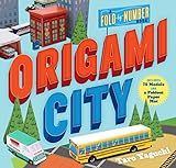 Origami City: A Fold-by-Number Book: Includes 75 Models and a Foldout Paper Mat    Paperback – ... | Amazon (US)