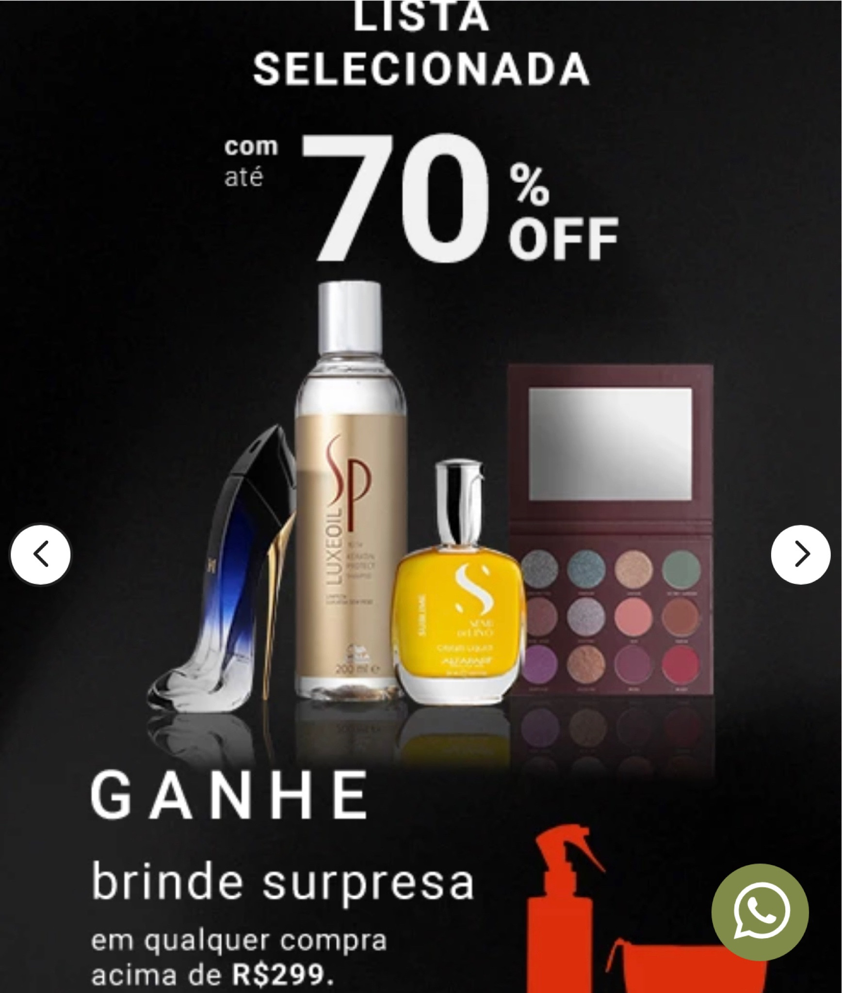 A Amobeleza realmente ama ver as mulheres belas, pois esses preços de produtos de grandes marcas, só ela pra conseguir.
Aproveita .