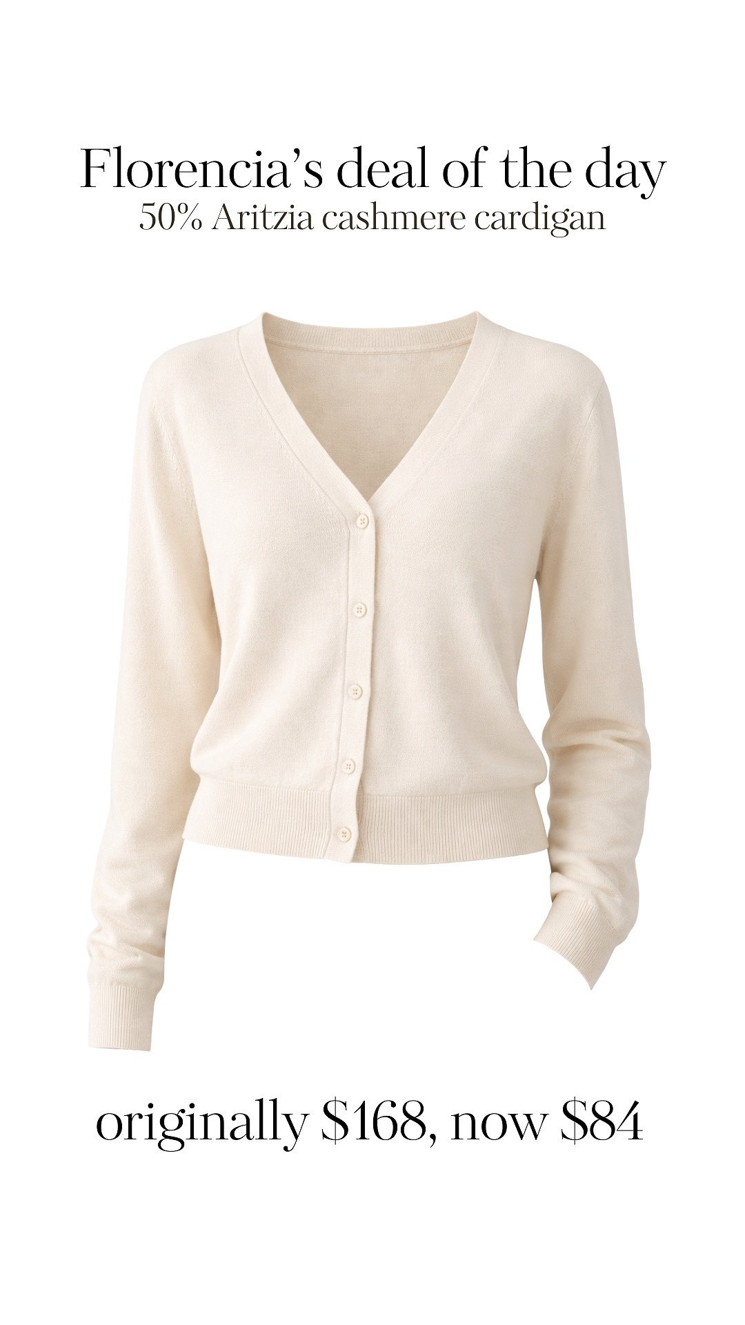 Good morning ladies & happy Thursday!☀️☀️🫶🏽🫶🏽

Today’s deal of the day is a great one, 50% off a classic cardigan in cashmere from aritzia!!

This would be an excellent investment for year round styling, super classic & great materials xx

#LTKootd #LTKdayinmylife #LTKWorkwear