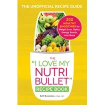 The I Love My NutriBullet Recipe Book : 200 Healthy Smoothies for Weight Loss, Detox, Energy Boos... | Walmart (US)