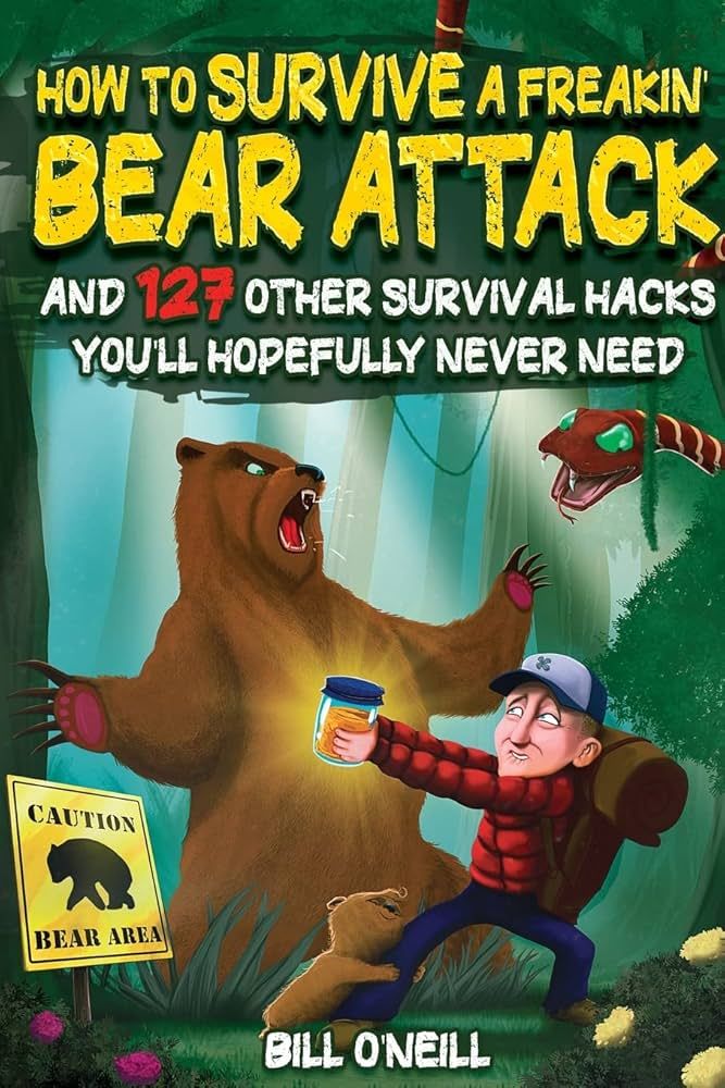 How To Survive A Freakin’ Bear Attack: And 127 Other Survival Hacks You'll Hopefully Never Need | Amazon (US)