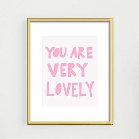You Are Very Lovely Art | Pottery Barn Teen