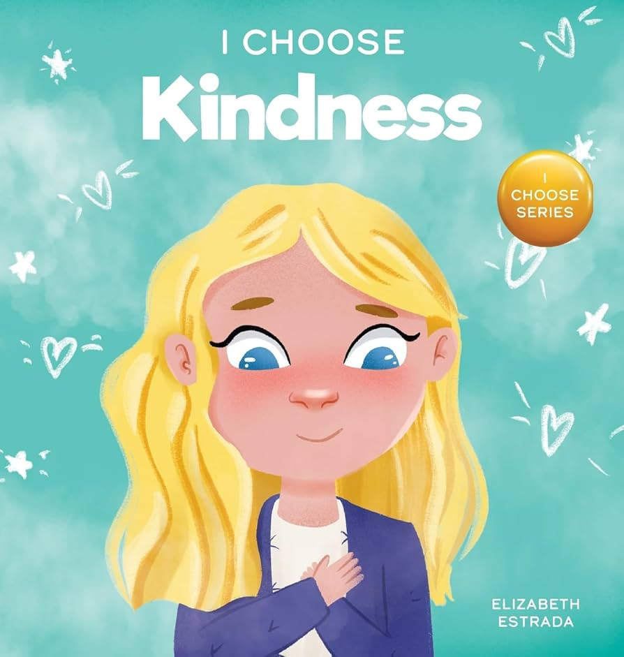 I Choose Kindness: A Colorful, Picture Book About Kindness, Compassion, and Empathy (Teacher and ... | Amazon (US)