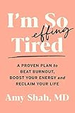I'm So Effing Tired: A Proven Plan to Beat Burnout, Boost Your Energy, and Reclaim Your Life | Amazon (US)