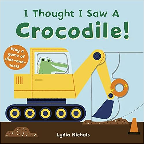 I Thought I Saw A Crocodile!    Board book – November 17, 2020 | Amazon (US)