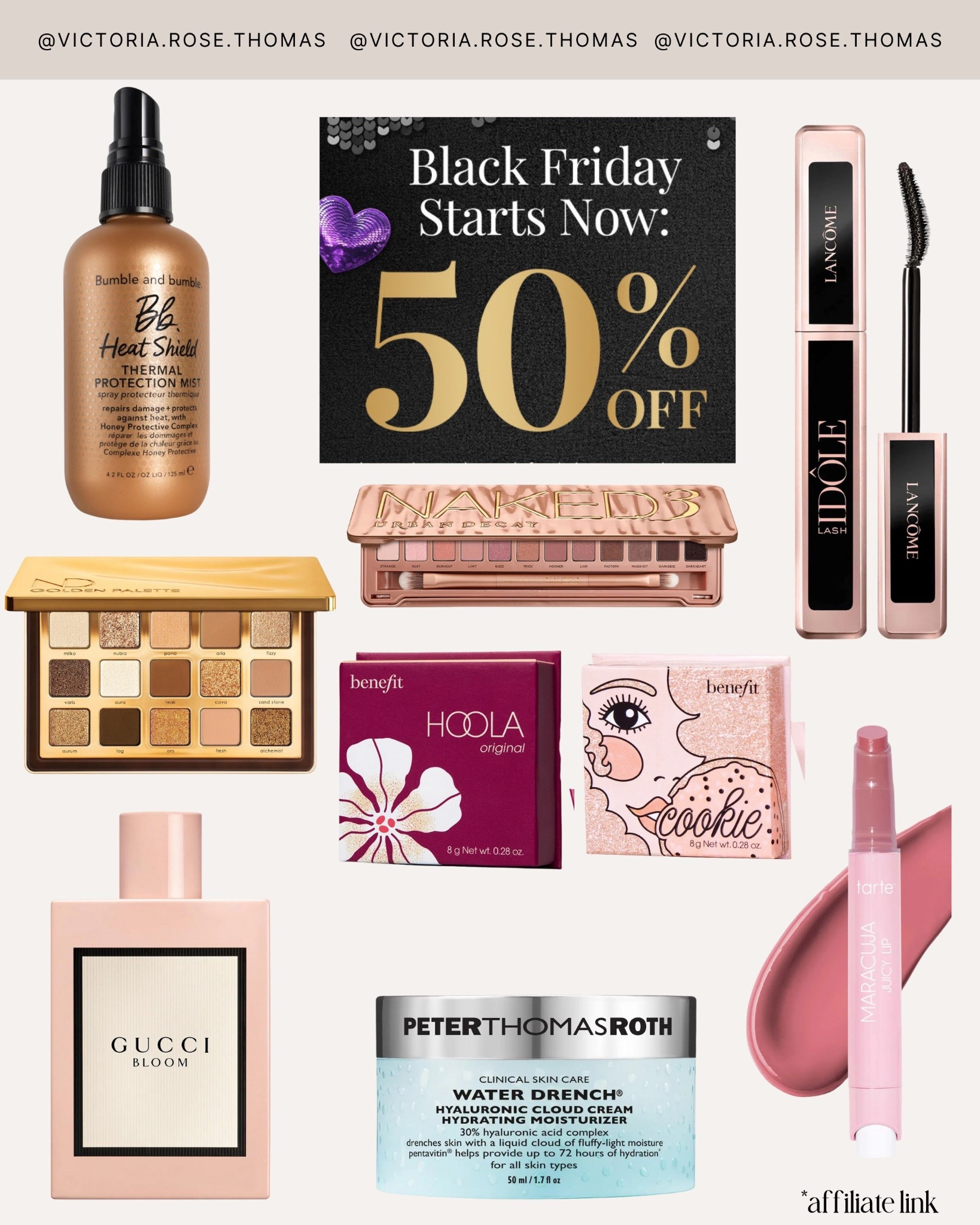 Sephora 50% off sale for Black Friday starts now!! 
Lancôme mascara I can’t live without. Cookie the best highlighter. The classic hoola bronzer. The best perfume by Gucci, Gucci Blume, the target lip gloss and the OG naked palette and Natasha Denona Golden Palette. Bumble and bumble heat protectant.

Makeup
Makeup gifts
Black Friday
CyberWeek
Cyber Monday 
Gifts for her
Gifts for teens
Makeup 
Sephora 
Sale
Deal
Steal
Black Friday 
Stylewithnosecrets 

#LTKCyberWeek #LTKSaleAlert #LTKGiftGuide