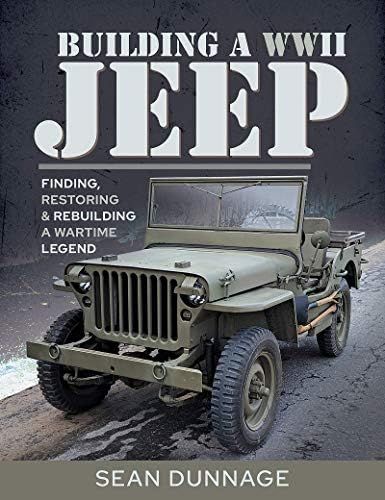 Building a WWII Jeep: Finding, Restoring, and Rebuilding a Wartime Legend | Amazon (US)