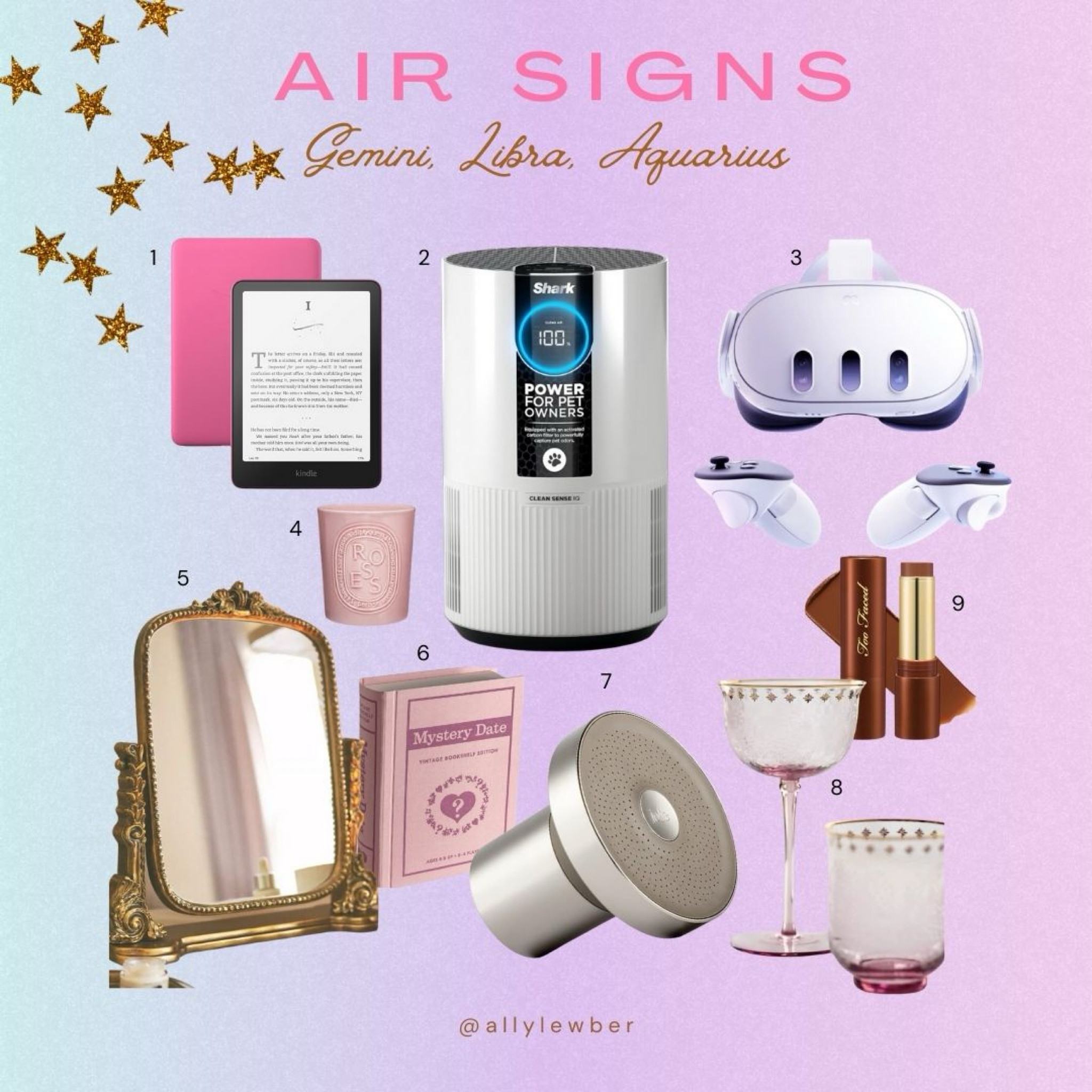 1. Kindle Paperwhite 2024
2. Room Air Purifier 
3. Meta Quest 3
4. Diptyque candle 
5. Vintage Vanity mirror 
6. Vintage Mystery Date Game 
7. Jolie filtered shower head
8. Hosting glasses
9. Too Faced chocolate sculpting stick 