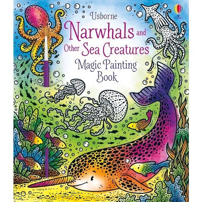 Narwhals and Other Sea Creatures Magic Painting Book - (Magic Painting Books) by  Sam Taplin (Paperback) | Target