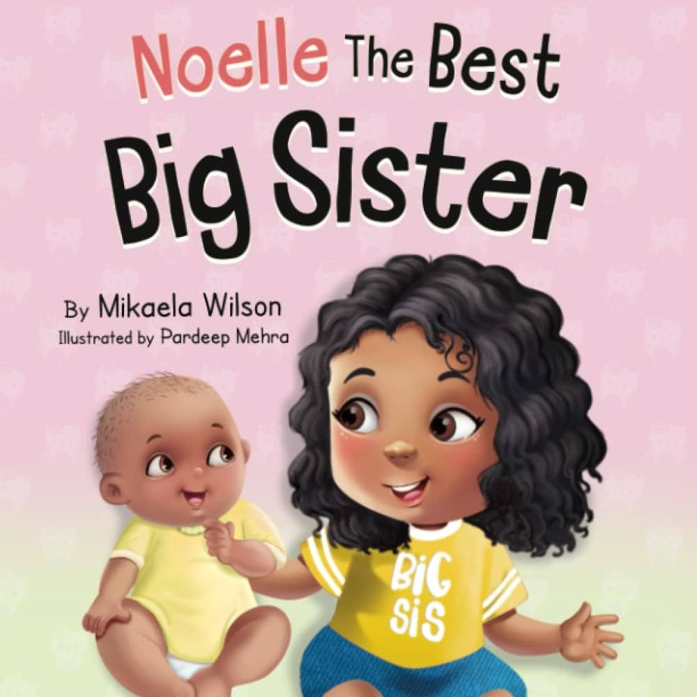 Noelle The Best Big Sister: A Story to Help Prepare a Soon-To-Be Older Sibling for a New Baby for... | Amazon (US)