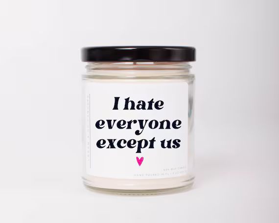 I Hate Everyone Except Us Soy Candle Gift for Best Friend - Etsy | Etsy (US)