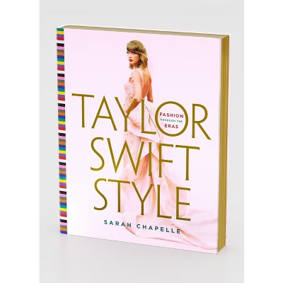 Taylor Swift Style - by  Sarah Chapelle (Hardcover) | Target