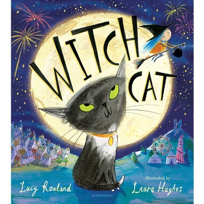 Witch Cat - (Bloomsbury) by  Lucy Rowland (Hardcover) | Target