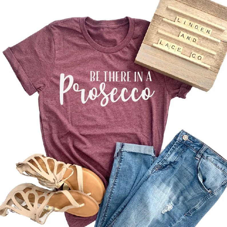 Be There in a Prosecco T-shirt Women's Drinking T-shirts | Etsy | Etsy (US)