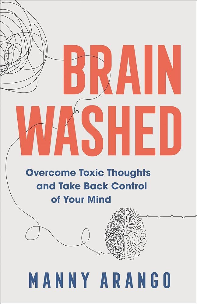 Brain Washed: Overcome Toxic Thoughts and Take Back Control of Your Mind | Amazon (US)