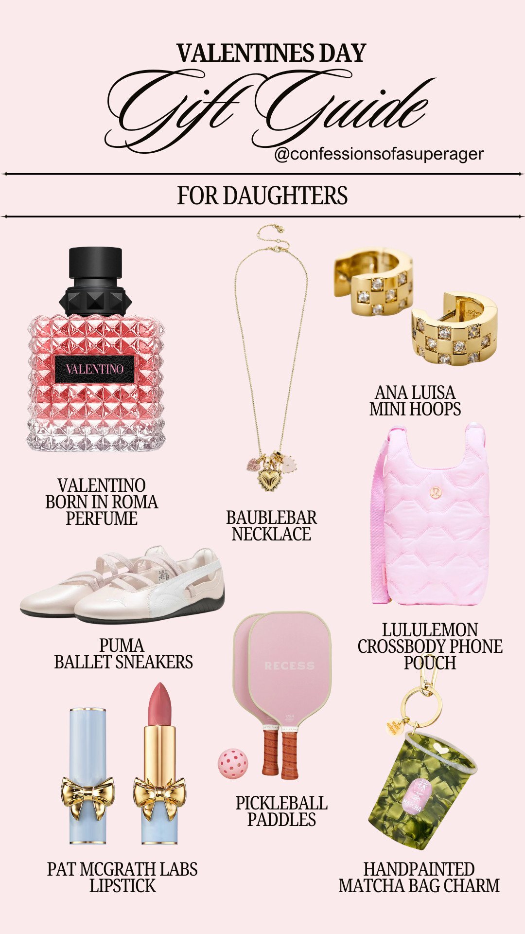 Looking for the best Valentine’s Day gifts for daughters? This edit is full of on-trend Valentine’s gifts she’ll actually love.. From cult-favorite beauty like Valentino Born in Roma perfume and Pat McGrath Labs lipstick, to everyday cool accessories like Ana Luisa mini hoops, a BaubleBar charm necklace, and the must-have lululemon crossbody phone pouch, these are pieces she’ll wear and use on repeat.

I also added fun + functional favorites like Puma ballet sneakers, pickleball paddles (hello, cool-girl sport!), and a hand-painted matcha bag charm for a playful finishing touch. Whether you’re shopping for a sweet Valentine’s surprise or a thoughtful gift that lasts beyond February 14, this guide has you covered.

Tap to shop all the Valentine’s gifts for daughters, save your favorites, and grab them before they sell out.
@confessionsofasuperager 

 #liketkit #valentinesdaygifts #giftsfordaughters #valentinesgiftguide #teengiftideas #tweengifts #ltkfinds #ltkholiday #confessionsofasuperager 

#LTKValentine #LTKmomlife #LTKSeasonal