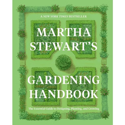 Martha Stewart’s Gardening Handbook - by Martha Stewart (Hardcover) | Target
