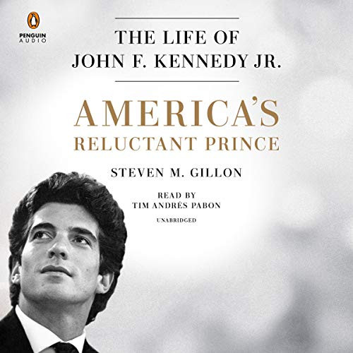 America's Reluctant Prince: The Life of John F. Kennedy Jr. | Amazon (US)