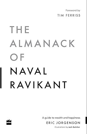 The Almanack of Naval Ravikant: A Guide to Wealth and Happiness      Hardcover – December 1, 20... | Amazon (US)