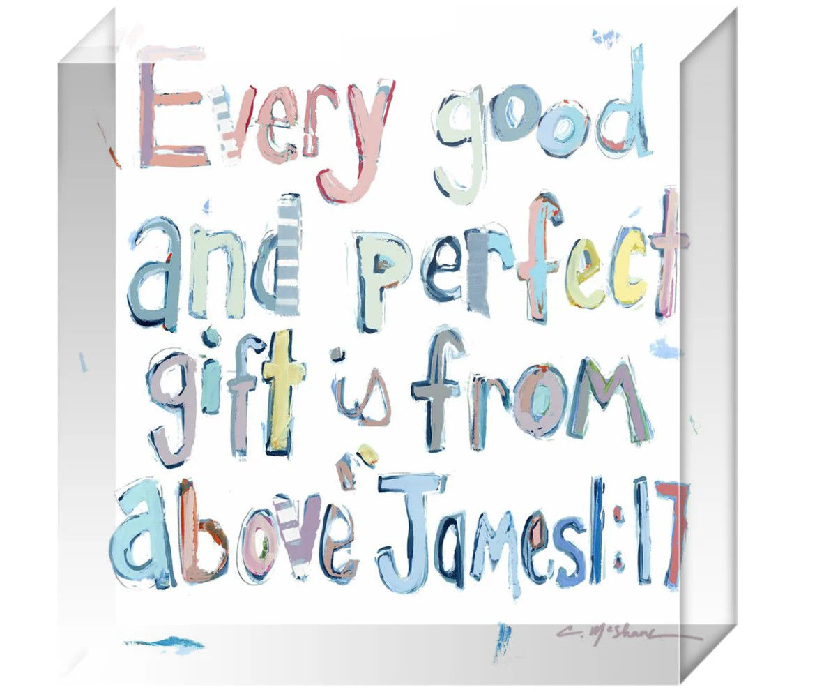 "James 1:17" Acrylic block | Chelsea McShane Art