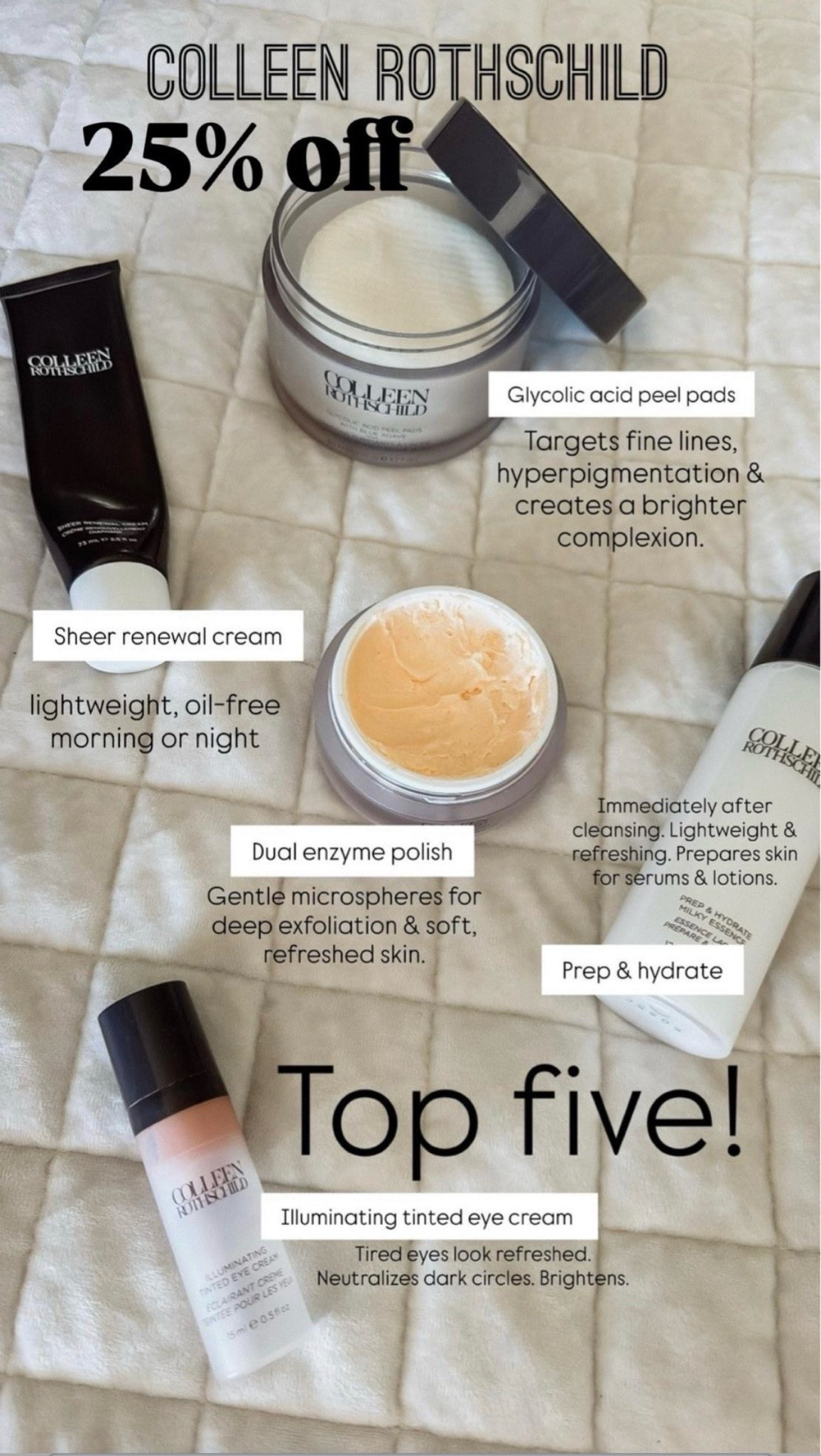 My top 5 favorite products. I use these the most. 
25% off best sellers!!
(Dual enzyme polish is not on sale but one of my absolute favorites!)
Grab on SALE!! @ColleenRothschild #crpartner

#LTKgrwm #LTKmomlife

#LTKmomlife #LTKSaleAlert #LTKBeauty