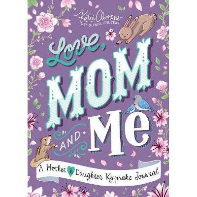 Love, Mom and Me - by  Katie Clemons (Paperback) | Target