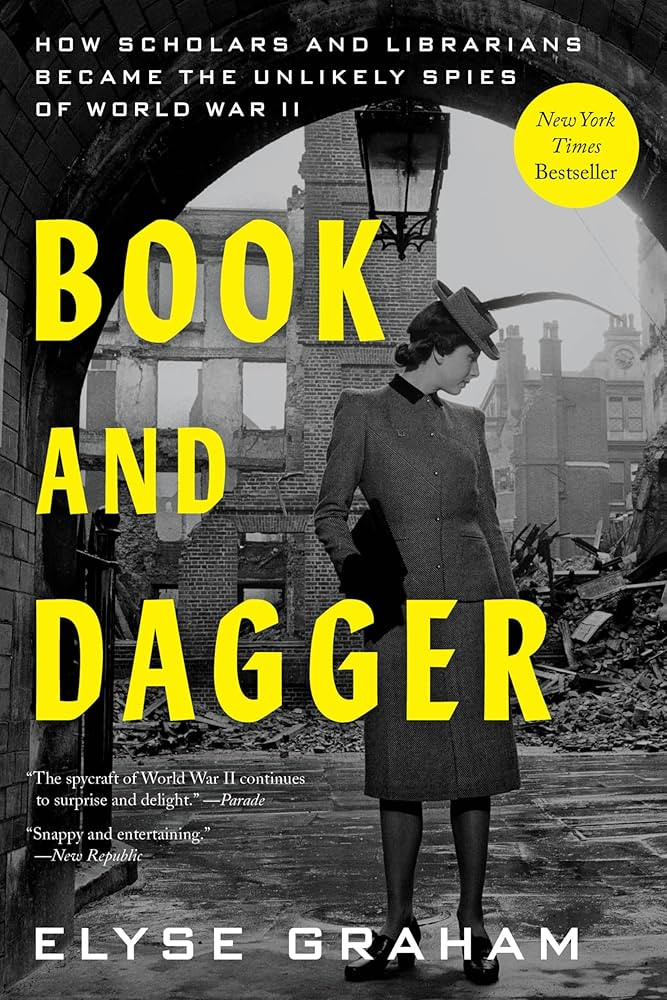 Book and Dagger: How Scholars and Librarians Became the Unlikely Spies of World War II | Amazon (US)