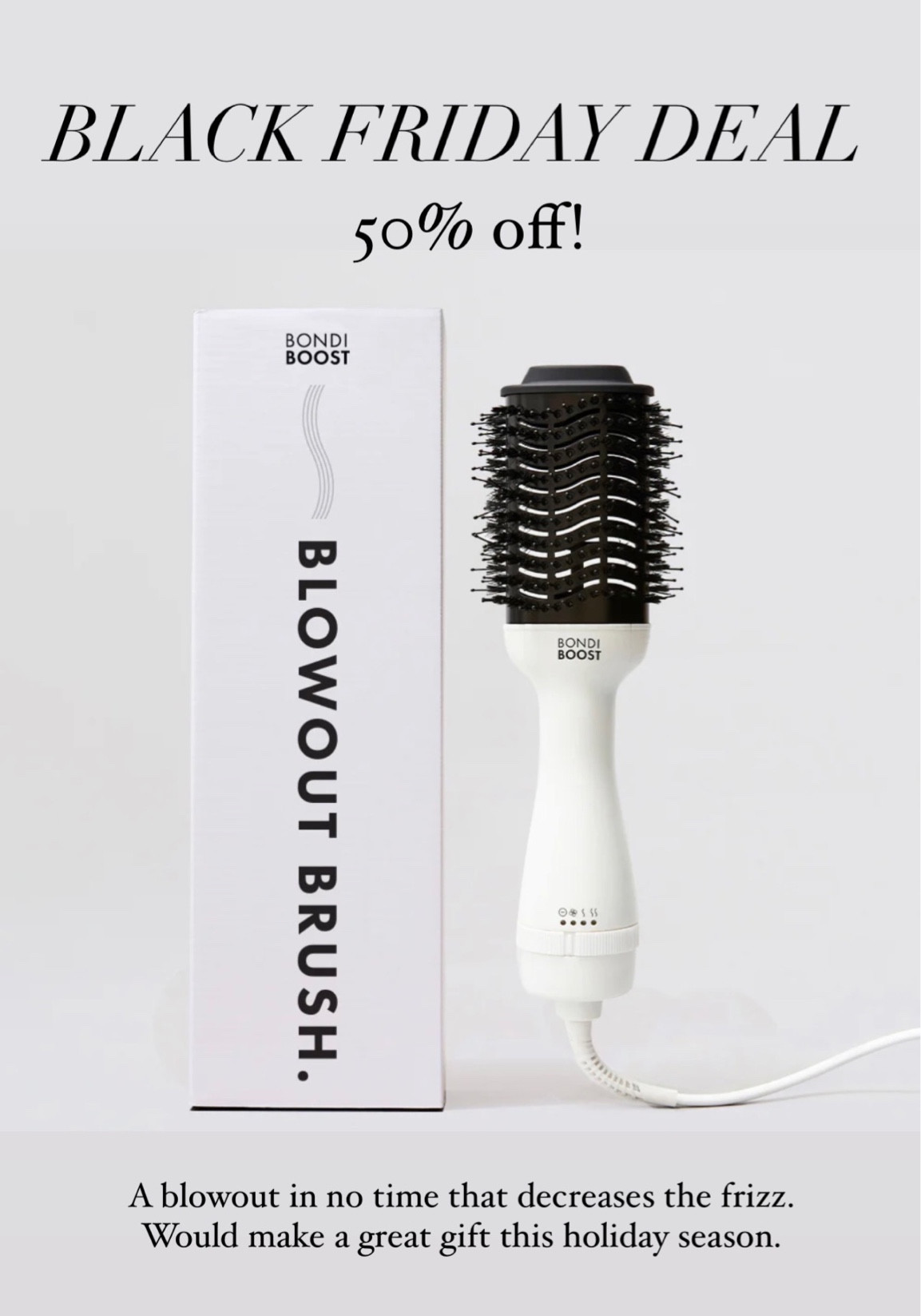 Bondi Boost Black Friday sale 50% off sitewide! Bondi Boost Sale, I love a quick blowout I can do from the comfort of my own home! I use a similar blowout brush that cuts down my blowdry drastically but I’ve had my eye on a new one. This blowout brush is on major sale 50% off so I just snagged this one! Black Friday deal, Black Friday sale, sale alert, beauty sale, gifts for her, gift idea, would make a great gift, #LaidbackLuxeLife

Follow me for more fashion finds, beauty faves, and lifestyle, home decor, sales and more! So glad you’re here!! XO, Karma

#LTKGiftGuide #LTKsalealert #LTKCyberWeek