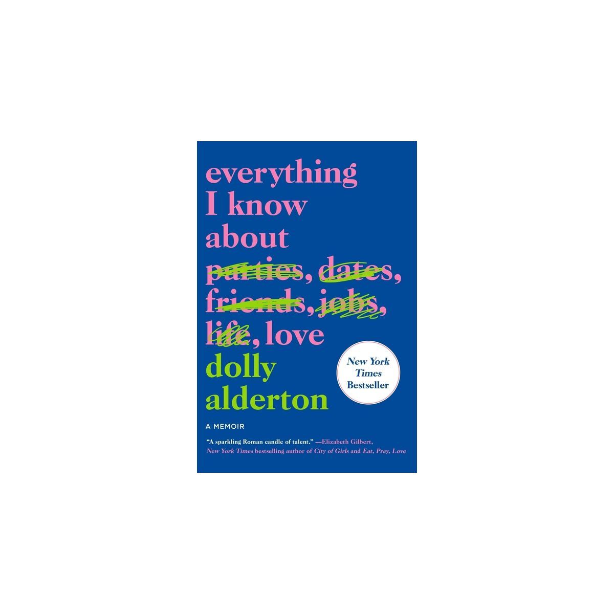 Everything I Know about Love - by  Dolly Alderton (Paperback) | Target