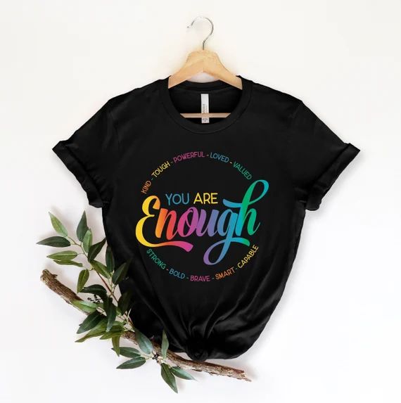 You Are Enough Shirt You Are Kind Shirt LGBTQ Inspirational | Etsy | Etsy (US)