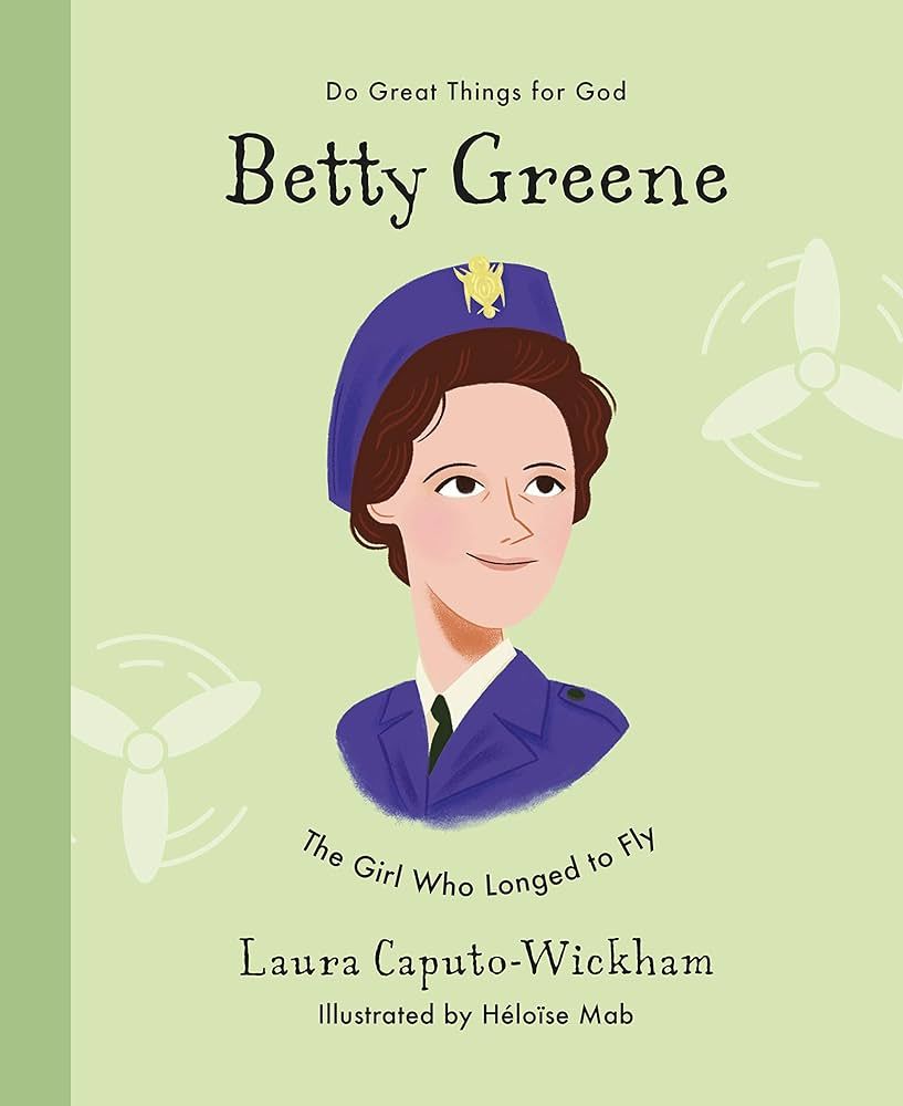 Betty Greene: The Girl Who Longed to Fly (Inspiring illustrated Children's biography of Christian... | Amazon (US)