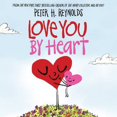 Love You by Heart - by Peter H Reynolds (Hardcover) | Target