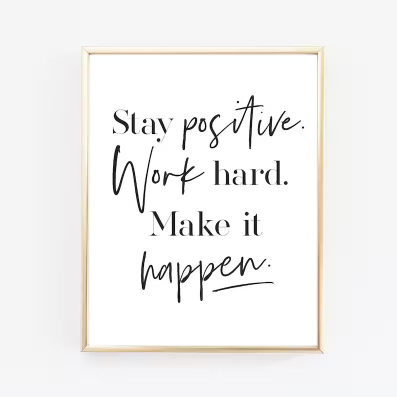 Stay POSITIVE  Work HARD  Make it HAPPEN/ motivational | Etsy | Etsy (US)