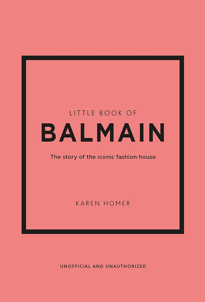 Little Book of Balmain: The story of the iconic fashion house (Little Books of Fashion, 28) | Amazon (US)