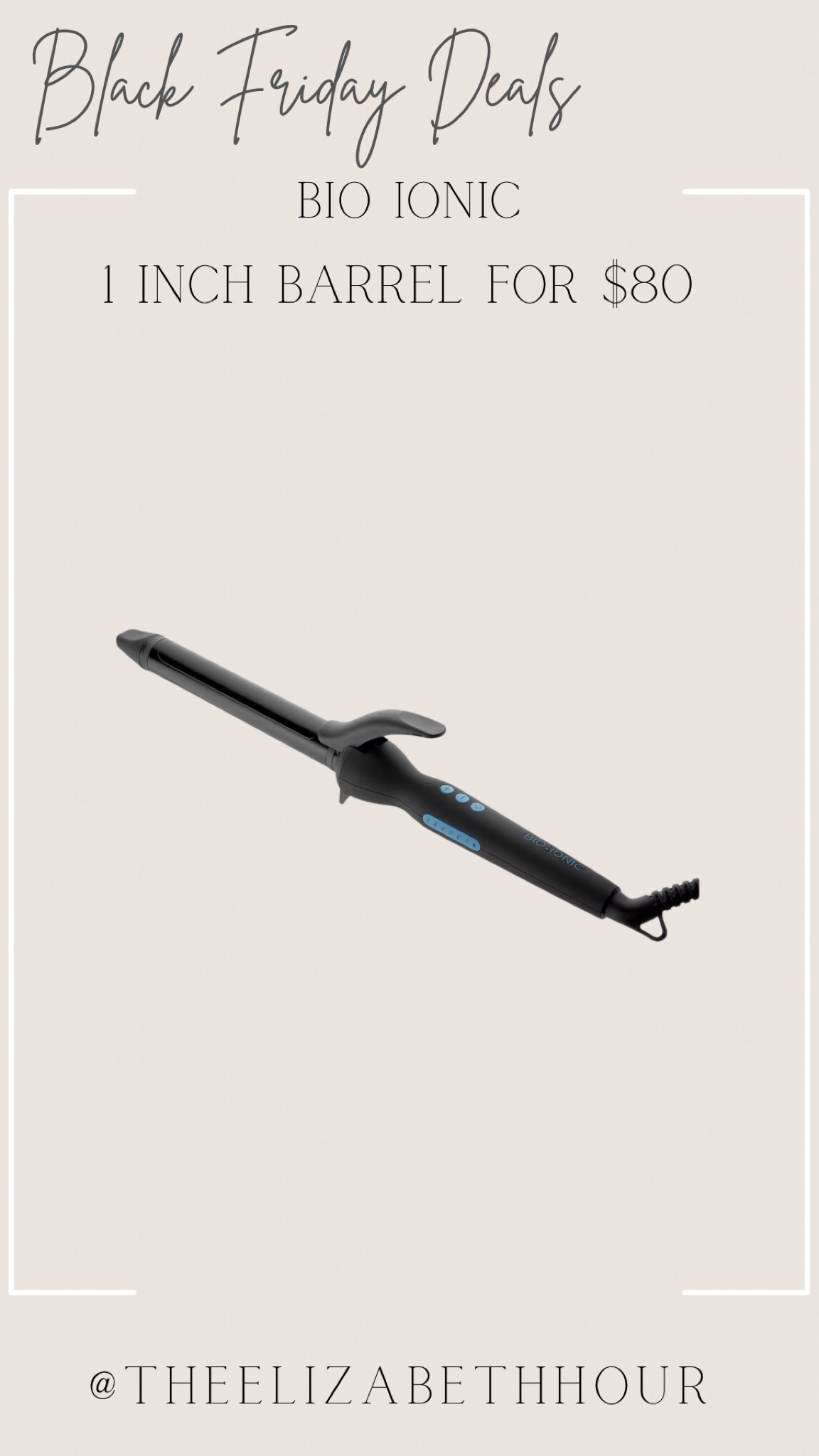 Bio Ionic Black Friday deal for $80.





Black Friday, Black Friday deal, bio ionic curling iron, favorite hair tools, favorite hair products, favorite hair tools, favorite curling irons, hairstylist favorite tools, long barrel curling iron, Black Friday deals

#LTKCyberWeek #LTKGiftGuide #LTKSaleAlert