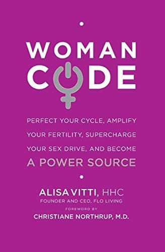 WomanCode: Perfect Your Cycle, Amplify Your Fertility, Supercharge Your Sex Drive, and Become a Powe | Amazon (US)