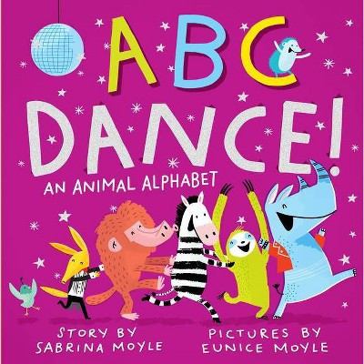 Abc Dance! - By Sabrina Moyle ( Board Book ) | Target